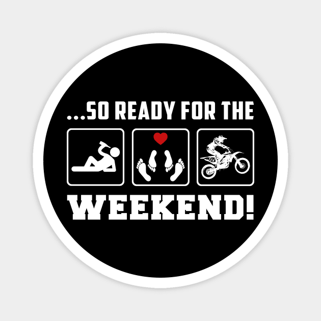 Rev Up the Fun - 'Drink Dirtbike So Ready for the Weekend' Tee for Off-Road Enthusiasts! Magnet by MKGift
